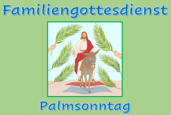 Familiengottesdienst in St. Michael am Palmsonntag – seid dabei!