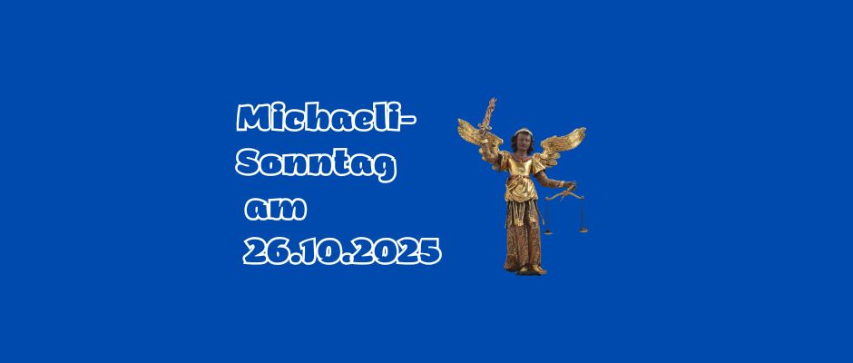 Herzliche Einladung zum Michaelisonntag, 26.10.2026 mit Familiengottesdienst