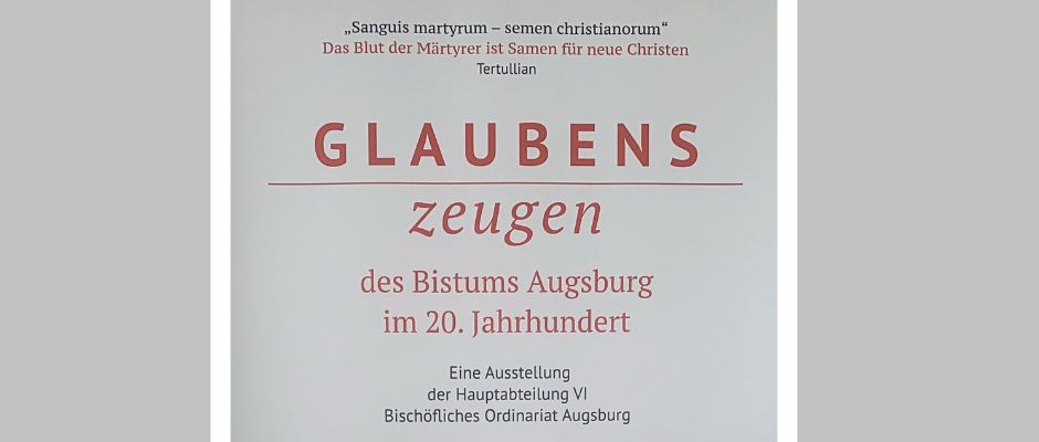 Ausstellung des Bistums Augsburg „Glaubenszeugen“ in der Stadtpfarrkirche